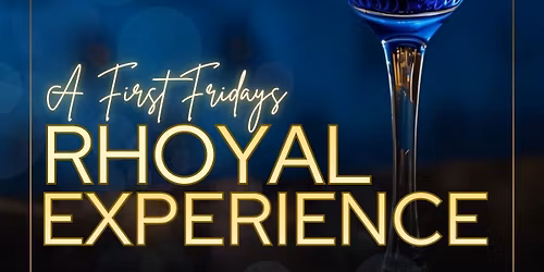 First Fridays RHOyal Experience