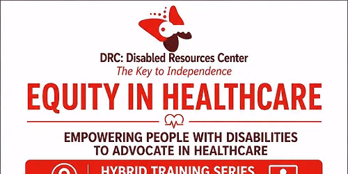 DRC - Equity in Healthcare: A 6-Part Disability Advocacy Training Series