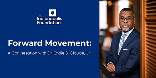 Forward Movement: A Conversation with Dr. Eddie S. Glaude, Jr.