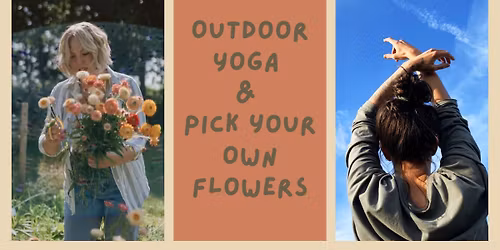 Outdoor Yoga & Pick Your Own Flowers