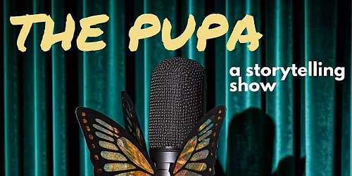 Pupa - A Storytelling Show
