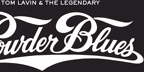 Tom Lavin & The Legendary Powder Blues