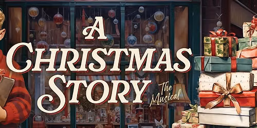 A Christmas Story - The Musical at Winsupply Theatre at Schuster PAC