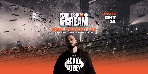 Peaches & Cream w\/ Kid Juzey (reezy Tour DJ) ehem. Breakout \/ A9