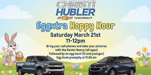 Eggxtra Hoppy Hour at Christi Hubler Chevrolet! \ud83d\udc30\ud83c\udf37