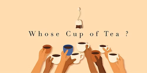 Whose Cup of Tea?