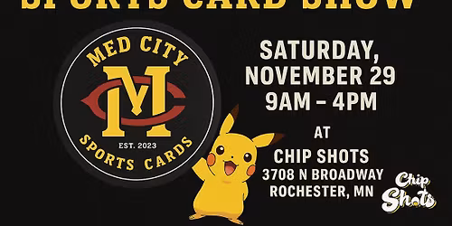 The Med City Sports Card Show! FREE EVENT FOR ALL AGES! POKEMON SPORTS CARDS AND MORE
