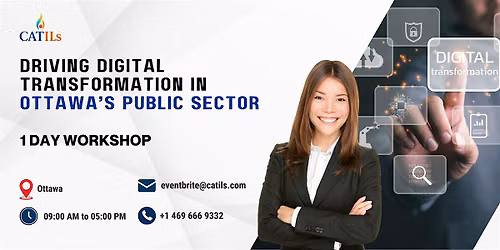 Driving Digital Transformation in Ottawa\u2019s Public Sector \u2013 1 Day  Workshop