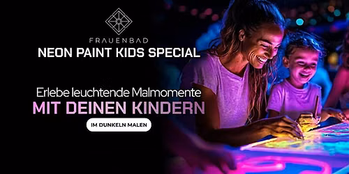 NEON PAINT & KIDS (Leuchtende Malmomente)