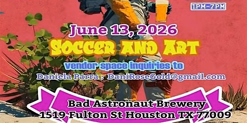 Second Saturday Art & Soccer Event @ Bad Astronaut