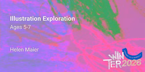 Illustration Exploration, Ages 5-7