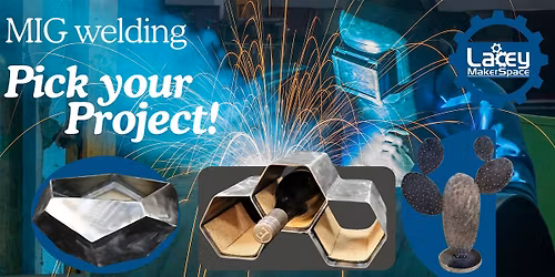 MAKE: MIG Welding - Pick your project!
