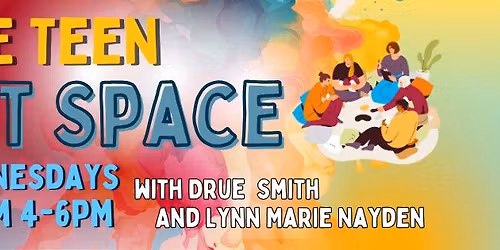 Community Teen Art Project (AKA Free Teen Art Space)