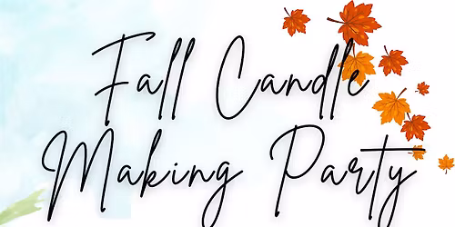 Fall Candle Making Party