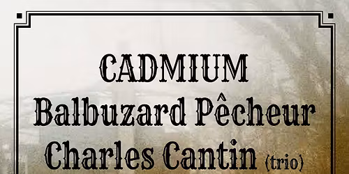 CADMIUM\/\/Balbuzard P\u00eacheur\/\/Charles Cantin au QDB