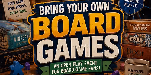 \ud83c\udfb2\u265f\ufe0f BRING YOUR OWN BOARD GAMES NIGHT \u265f\ufe0f\ud83c\udfb2