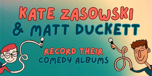 Kate Zasowski & Matt Duckett Record Their Comedy Albums!
