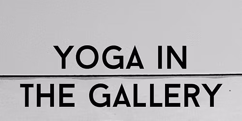 Yoga in the Gallery