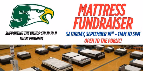 Bishop Shanahan HS Music Program Mattress Sale Fundraiser