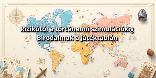 Rizik\u00f3t\u00f3l a t\u00f6rt\u00e9nelmi szimul\u00e1ci\u00f3kig: birodalmak a j\u00e1t\u00e9kt\u00e1bl\u00e1n