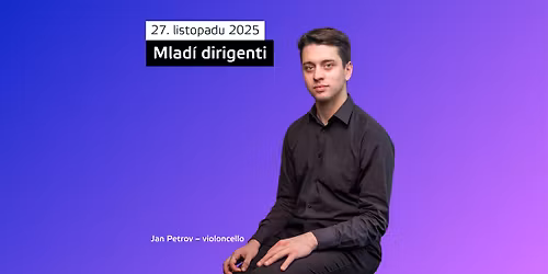 \ud83c\uddea Mlad\u00ed dirigenti \/  Jan Petrov - violoncello \/ diriguj\u00ed poslucha\u010di Cury\u0161sk\u00e9 hudebn\u00ed akademie\ud83c\udfb6