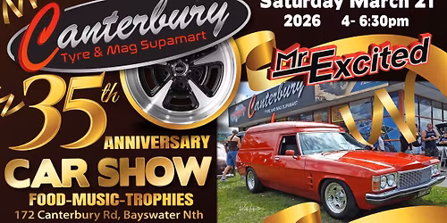 Canterbury Tyre's & Mag Supamart 21\/03\/26 \u2728\ufe0f35th Anniversary\u2728\ufe0f Car Show 4pm to 7pm