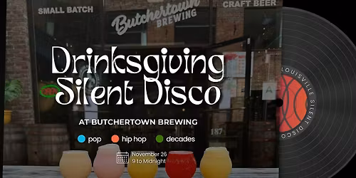 Drinksgiving Silent Disco at Butchertown Brewing