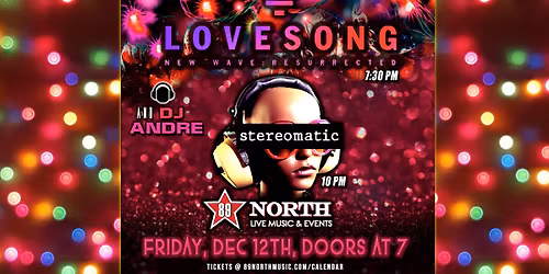 Lovesong and Stereomatic with DJ Andre at 89 North