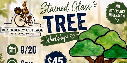 Sept 20th 6pm Stained Glass Tree Workshop 