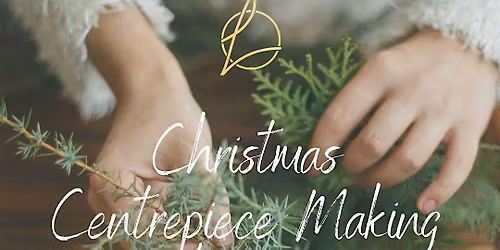 Festive Centrepiece Making & Tipsy Afternoon Tea