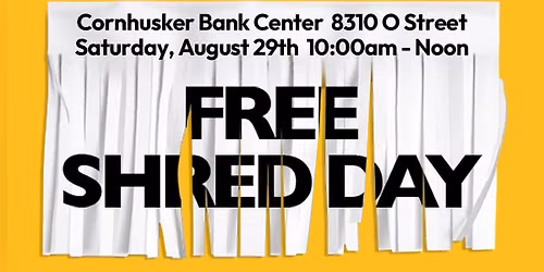 Free Shred Day - Cornhusker Bank Center