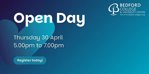 Bedford College Open Day | Thursday 30 April 2026
