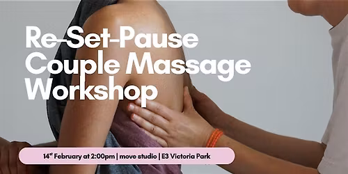 Re-Set-Pause Massage Workshop in Hackney (E3)
