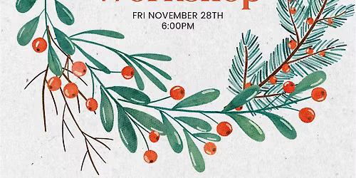 Wreath Workshop @ Toast & Tonic