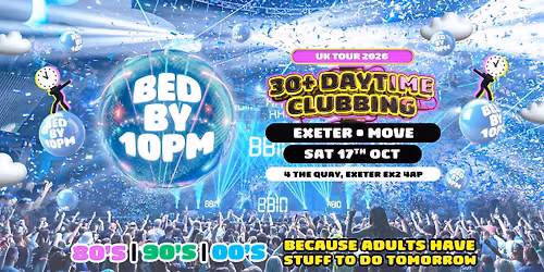 Bed By 10 Is Coming To Exeter!