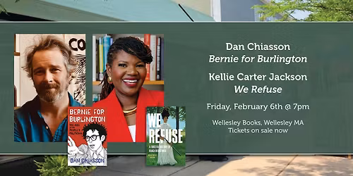 Dan Chiasson "Bernie for Burlington" and Kellie Carter Jackson "We Refuse"