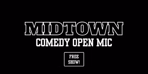Midtown Comedy Open Mic
