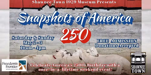 SNAPSHOTS OF AMERICA 250: A Walk\u2013Through History Weekend!