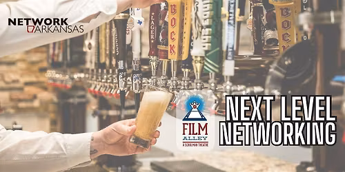 Next Level Networking @ Film Alley | Little Rock