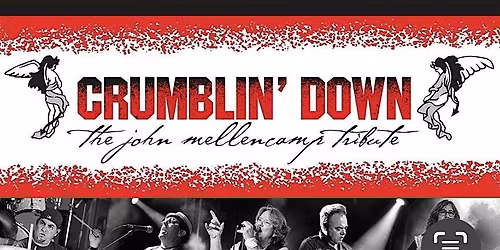 CRUMBLIN' DOWN~THE MUSIC OF JOHN MELLENCAMP!