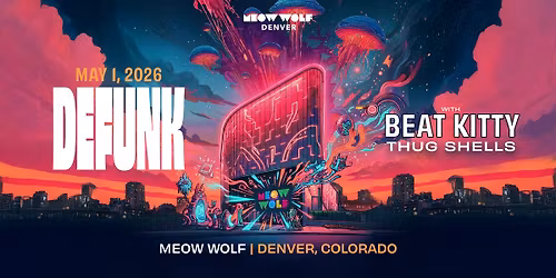 Defunk with Beat Kitty & Thug Shells at Meow Wolf Denver