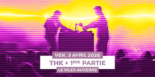 \u2022\u2206\u2022 THK [ T\u00e9tra Hydro K ] \u2022\u2206\u2022 + 1\u00e8re partie [ DUB \/ ELECTRO ]  VENDREDI 03 AVRIL 2026 