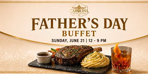 Father\u2019s Day Buffet at Carolina Seafood & Steak
