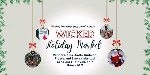 5th Annual Wicked Holiday Market at The Wicked Tuna!