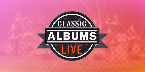 Classic Albums Live - The Beatles at Centennial Concert Hall - Winnipeg