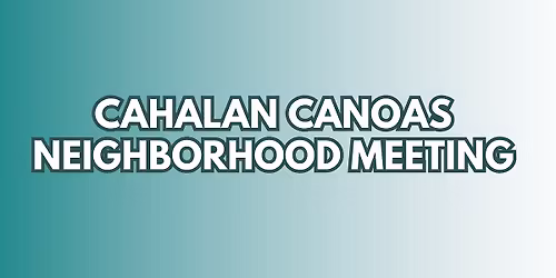 Cahalan Canoas Neighborhood Association Meeting