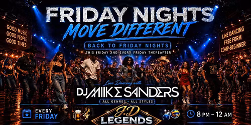 Line Dancing with DJ Mike Sanders at J.D Legends every friday