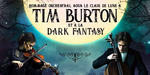 Hommage orchestral sous le clair de lune \u00e0 Tim Burton et \u00e0 la dark fantasy: Le Forum, Li\u00e8ge!