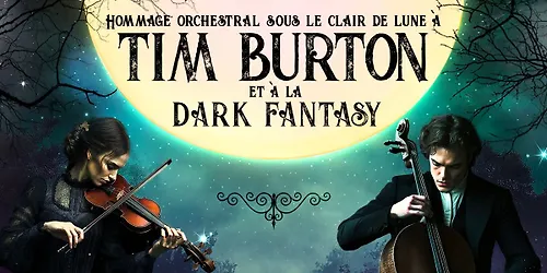 Hommage orchestral sous le clair de lune à Tim Burton et à la dark fantasy Le Forum Liège