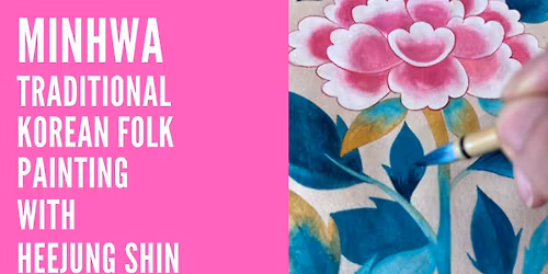 INTRO TO MINHWA. TRADITIONAL KOREAN FOLK ART WITH HEEJUNG SHIN